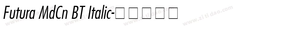 Futura MdCn BT Italic字体转换